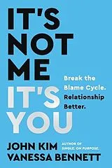 Kartonierter Einband It's Not Me, It's You von John Kim, Vanessa Bennett
