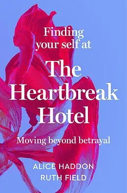 E-Book (epub) Finding Your Self at the Heartbreak Hotel von Alice Haddon, Ruth Field
