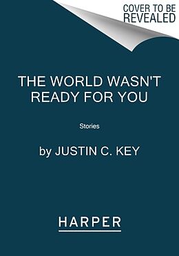 Couverture cartonnée The World Wasn't Ready for You de Justin C Key