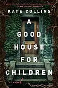 E-Book (epub) A Good House for Children von Kate Collins