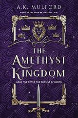 Couverture cartonnée The Amethyst Kingdom de A. K. Mulford