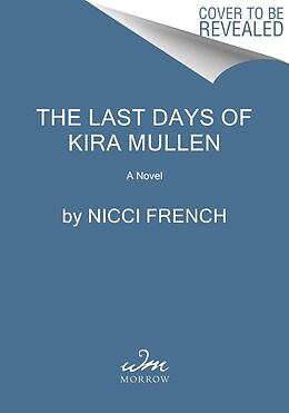 Couverture cartonnée The Last Days of Kira Mullan de Nicci French