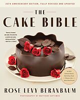 Livre Relié The Cake Bible, 35th Anniversary Edition de Rose Levy Beranbaum, Woody Wolston
