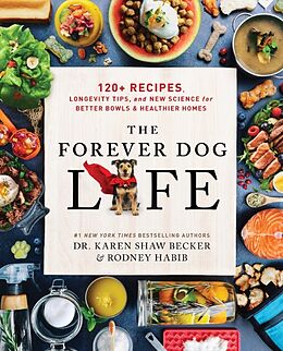 Fester Einband The Forever Dog Life von Rodney Habib, Karen Shaw Becker