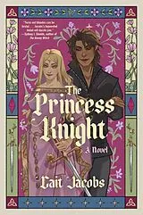 Kartonierter Einband The Princess Knight von Cait Jacobs