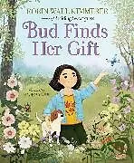 Fester Einband Bud Finds Her Gift von Robin Wall Kimmerer