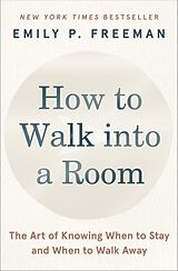 Couverture cartonnée How to Walk into a Room de Emily P. Freeman