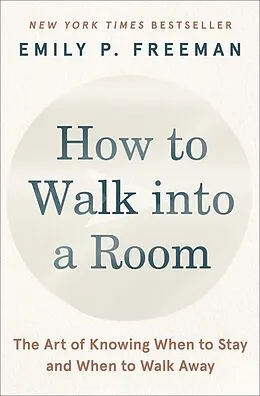 E-Book (epub) How to Walk into a Room von Emily P. Freeman