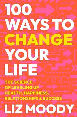 Livre Relié 100 Ways to Change Your Life de Liz Moody