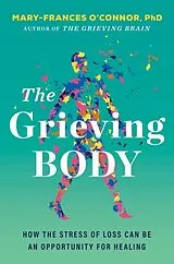 Kartonierter Einband The Grieving Body von Mary-Frances O'Connor