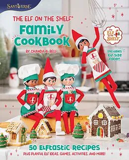 E-Book (epub) The Elf on the Shelf Family Cookbook von Chanda A. Bell