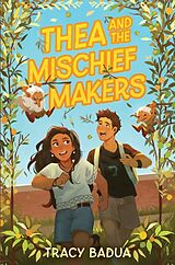 Livre Relié Thea and the Mischief Makers de Tracy Badua