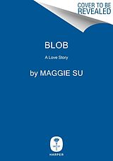 Livre Relié Blob de Maggie Su