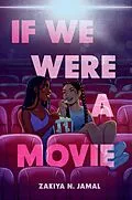 E-Book (epub) If We Were a Movie von Zakiya N. Jamal