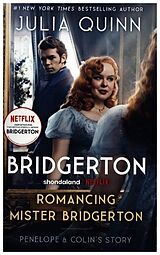 Kartonierter Einband Romancing Mister Bridgerton [TV Tie-in] von Julia Quinn