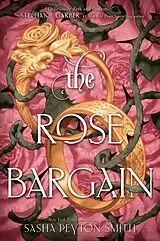 Kartonierter Einband The Rose Bargain von Sasha Peyton Smith