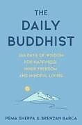 Livre Relié The Daily Buddhist de Pema Sherpa, Brendan Barca