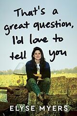 Fester Einband That's a Great Question, I'd Love to Tell You von Elyse Myers