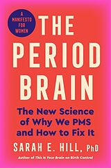 Fester Einband The Period Brain von Sarah E. Ph.D Hill