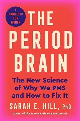Fester Einband The Period Brain von Sarah E. Ph.D Hill