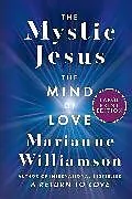Kartonierter Einband The Mystic Jesus von Marianne Williamson