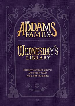 Fester Einband The Addams Family: Wednesdays Library von Calliope Glass, Alexandra West