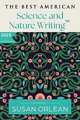 Kartonierter Einband The Best American Science and Nature Writing 2025 von Orlean Susan, Jaime Green