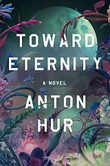 Kartonierter Einband Toward Eternity von Anton Hur