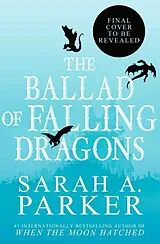 Fester Einband The Ballad of Falling Dragons (Deluxe Limited Edition) von Sarah A. Parker