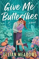 Kartonierter Einband Give Me Butterflies von Jillian Meadows