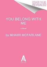 Kartonierter Einband You Belong with Me von Mhairi McFarlane