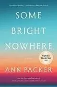 Kartonierter Einband Some Bright Nowhere von Ann Packer