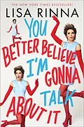 E-Book (epub) You Better Believe I'm Gonna Talk About It von Lisa Rinna