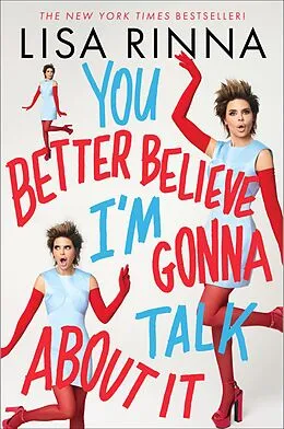 E-Book (epub) You Better Believe I'm Gonna Talk About It von Lisa Rinna