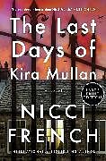 Couverture cartonnée The Last Days of Kira Mullan de Nicci French