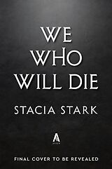 Fester Einband We Who Will Die (Deluxe Limited Edition) von Stacia Stark