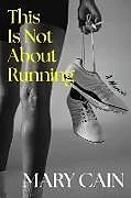 Fester Einband This Is Not About Running von Mary Cain