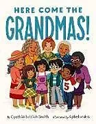 Fester Einband Here Come the Grandmas! von Cynthia Leitich Smith