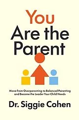 Fester Einband You Are the Parent von Dr. Siggie Cohen