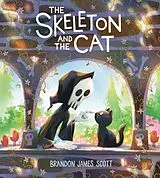 Fester Einband The Skeleton and the Cat von Brandon James Scott