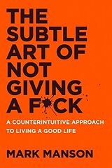 Kartonierter Einband (Kt) The Subtle Art of Not Giving a F*ck UK von Mark Manson