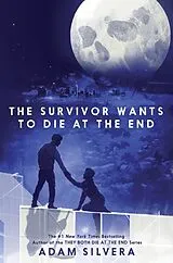 Kartonierter Einband Survivor Wants to Die at the End von Adam Silvera