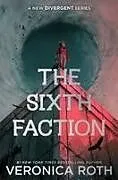 Fester Einband The Sixth Faction von Veronica Roth