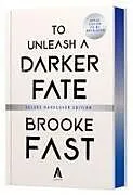 Fester Einband To Unleash a Darker Fate (Deluxe Limited Edition) von Brooke Fast