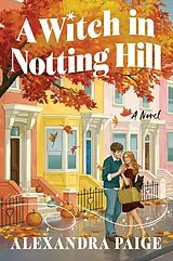 Kartonierter Einband A Witch in Notting Hill von Alexandra Paige