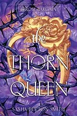 Kartonierter Einband The Thorn Queen von Sasha Peyton Smith