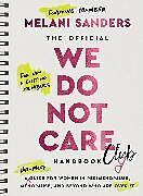 Fester Einband The Official We Do Not Care Club Handbook von Melani Sanders