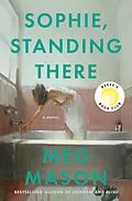 E-Book (epub) Sophie, Standing There von Meg Mason