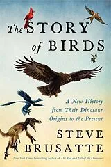 Kartonierter Einband The Story of Birds von Steve Brusatte