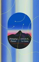 Kartonierter Einband Changing Planes von Ursula K. Le Guin
